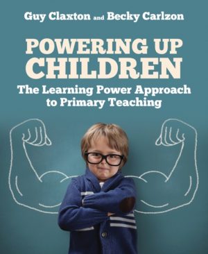 Powering Up Children - The Learning Power Approach to primary teaching